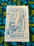 Beyond 'Don't Quit Your Day Job'