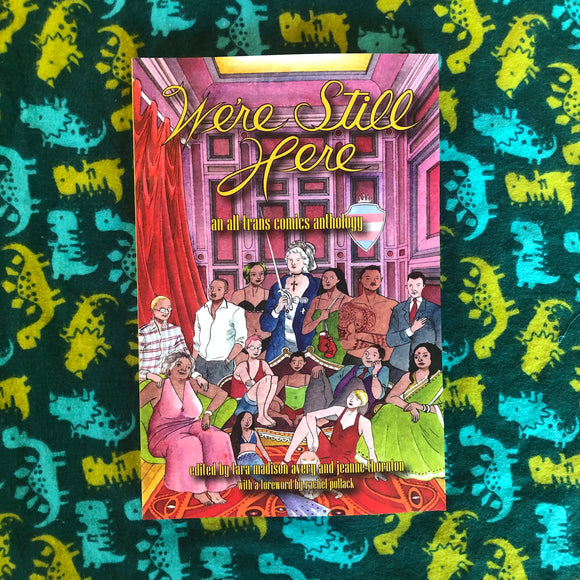 We're Still Here: An All-Trans Comics Anthology